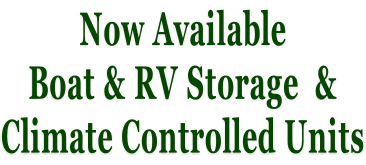 Now Available Boat & RV Storage  &   Climate Controlled Units